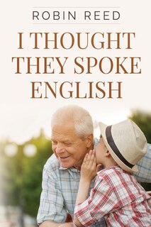 Front cover_I Thought They Spoke English