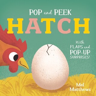 Pop and Peek: Hatch: With flaps and pop-up surprises!