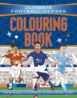 Couverture_Ultimate Football Heroes Colouring Book (the No.1 Football Series)
