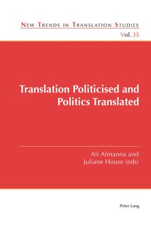 Front cover_Translation Politicised and Politics Translated