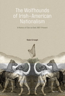 Front cover_The Wolfhounds of Irish-American Nationalism