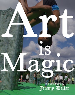 Front cover_Jeremy Deller: Art is Magic
