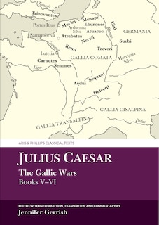 Front cover_Julius Caesar: The Gallic War Books V-VI