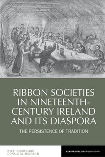Front cover_Ribbon Societies In Nineteenth-century Ireland And Its Diaspora