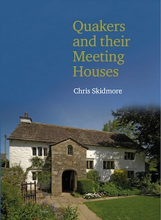 Front cover_Quakers and their Meeting Houses