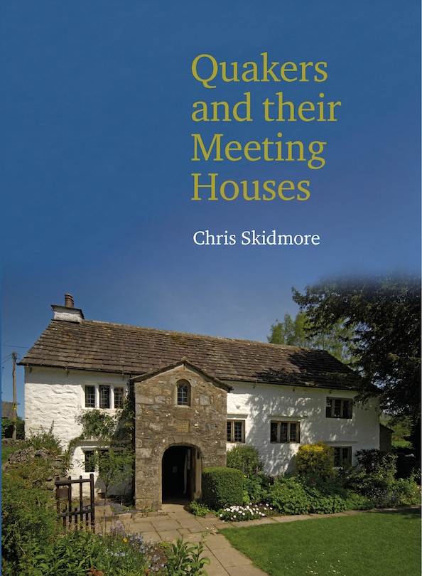Front cover_Quakers and their Meeting Houses