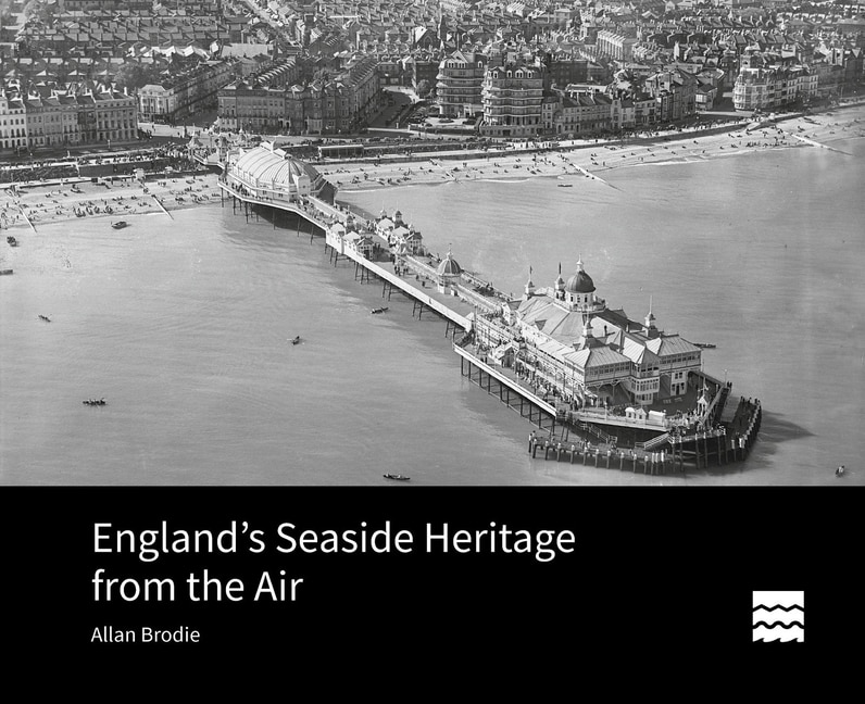 Front cover_England's Seaside Heritage From The Air