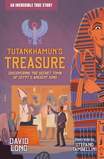 Front cover_Tutankhamun's Treasure: Discovering the Secret Tomb of Egypt's Ancient King (Incredible True Stories, Book 3)