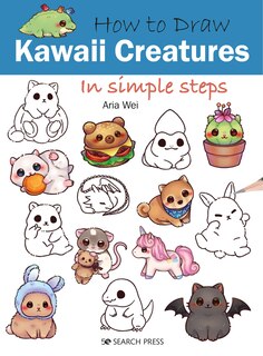 Front cover_How To Draw Kawaii Creatures In Simple Steps