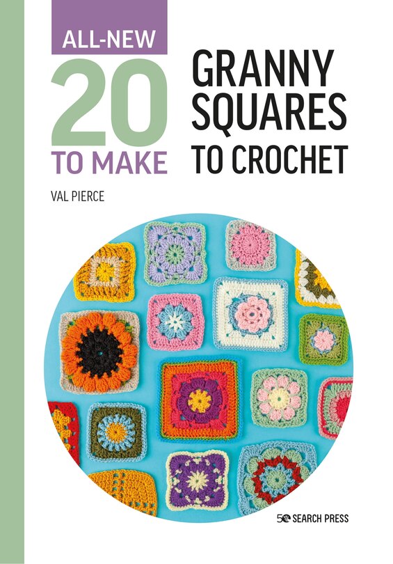 Front cover_All-New Twenty to Make: Granny Squares to Crochet