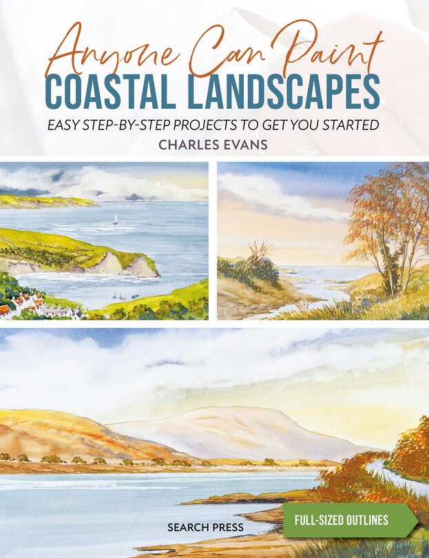 Anyone Can Paint Coastal Landscapes: 6 easy step-by-step projects to get you started