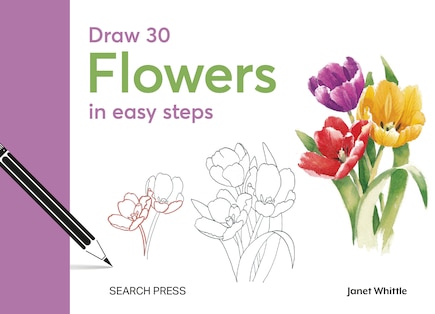 Draw 30: Flowers: in easy steps