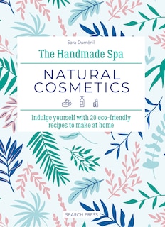 Front cover_Handmade Spa: Natural Cosmetics, The