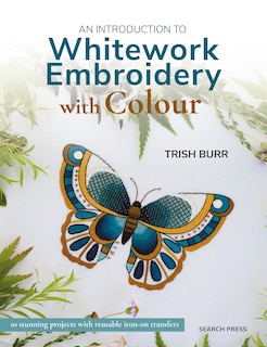 Front cover_An Introduction to Whitework Embroidery with Colour