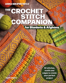 Front cover_The Crochet Stitch Companion for Blankets and Afghans