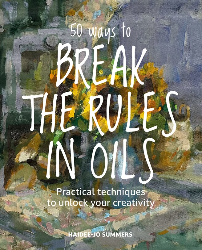 Couverture_50 Ways To Break the Rules in Oils