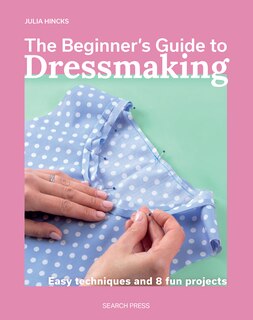 Couverture_The Beginner&rsquo;s Guide to Dressmaking