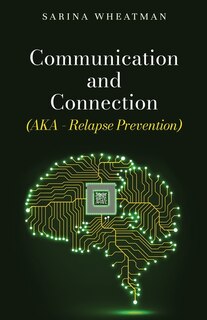 Couverture_Communication and Connection (AKA - Relapse Prevention)