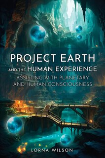 Couverture_Project Earth and the Human Experience - Assisting with Planetary and Human Consciousness