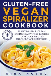 Front cover_Gluten-Free Vegan Spiralizer Cookbook