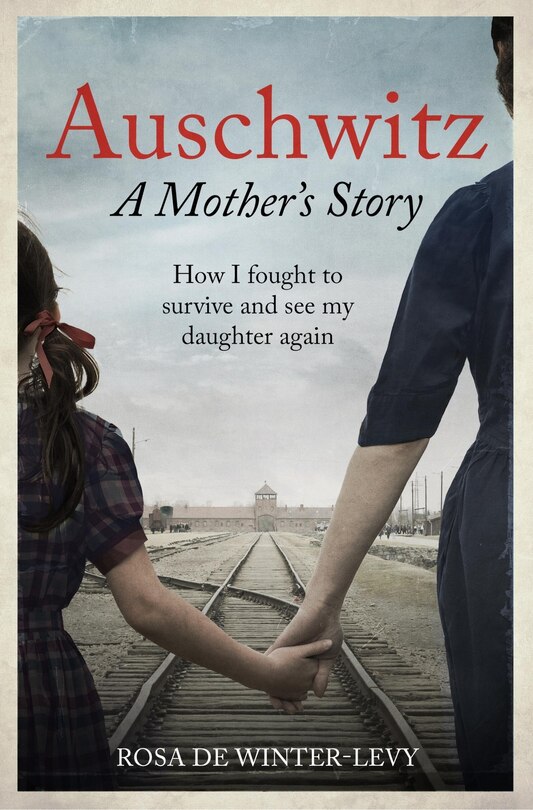 Front cover_Auschwitz – A Mother's Story