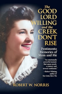 Front cover_The Good Lord Willing and the Creek Don't Rise