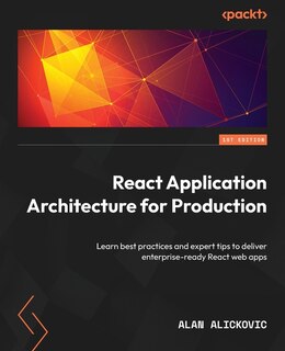 Front cover_React Application Architecture for Production