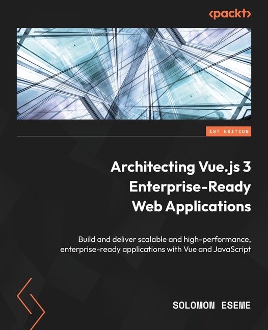 Front cover_Architecting Vue.js 3 Enterprise-Ready Web Applications
