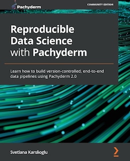Front cover_Reproducible Data Science with Pachyderm