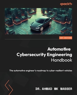 Front cover_Automotive Cybersecurity Engineering Handbook