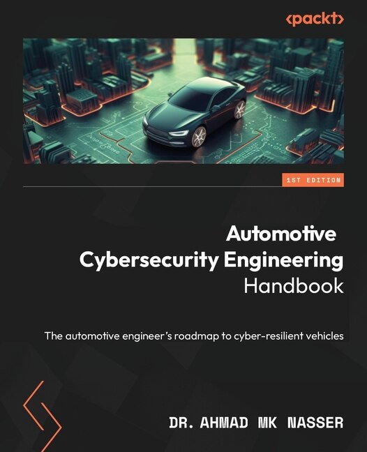 Front cover_Automotive Cybersecurity Engineering Handbook