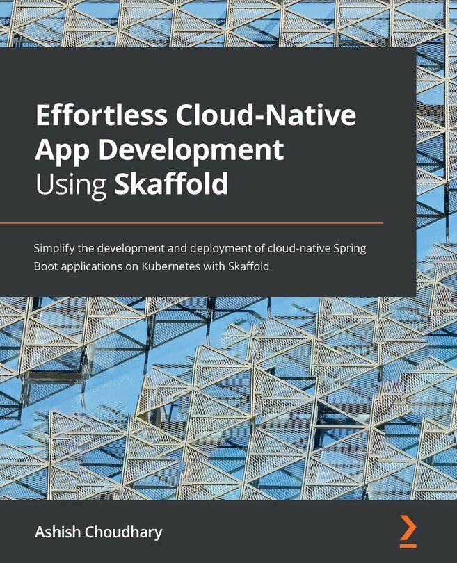 Front cover_Effortless Cloud-Native App Development Using Skaffold