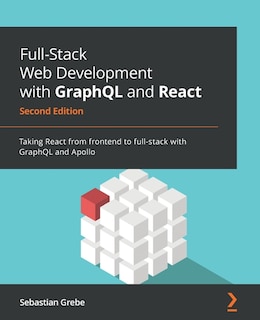 Front cover_Full-Stack Web Development with GraphQL and React - Second Edition