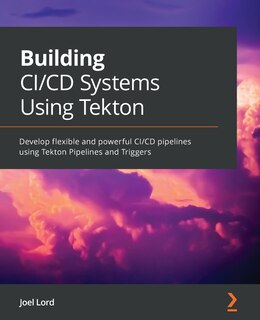 Front cover_Building CI/CD Systems Using Tekton