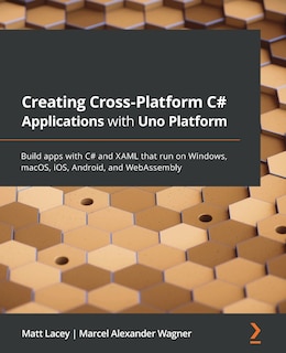 Front cover_Creating Cross-platform C# Applications With Uno Platform