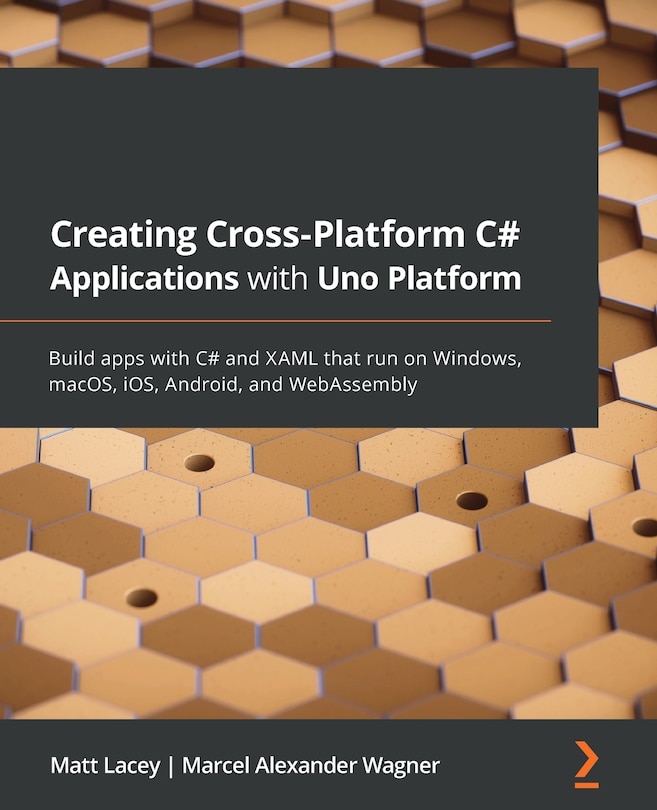 Front cover_Creating Cross-platform C# Applications With Uno Platform