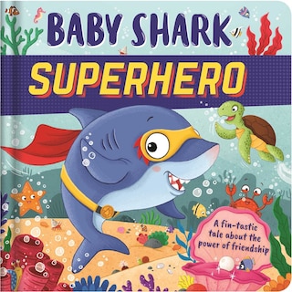 Couverture_Baby Shark Superhero-A Fin-Tastic Tale about the Power of Friendship