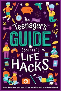 Couverture_The (Nearly) Teenager's Guide to Essential Life Hacks