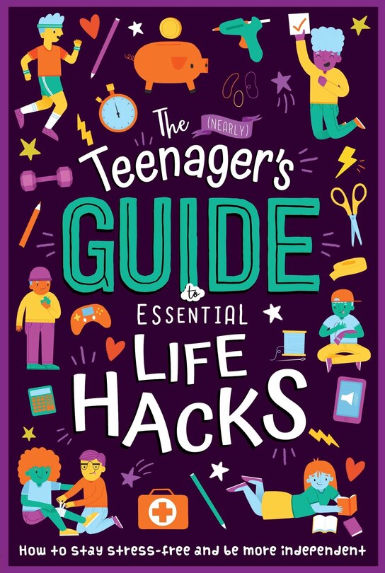 Couverture_The (Nearly) Teenager's Guide to Essential Life Hacks