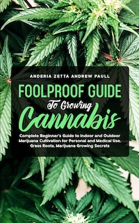 Front cover_Foolproof Guide to Growing Cannabis