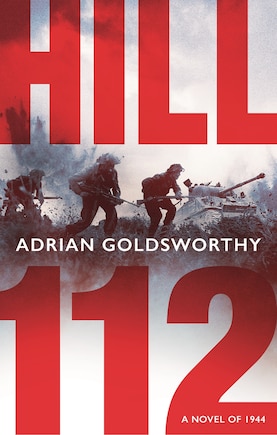 Hill 112: a novel of D-Day and the Battle of Normandy