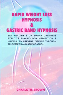 Front cover_Rapid Weight Loss Hypnosis & Gastric Band Hypnosis