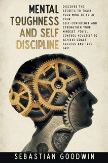 Front cover_Mental Toughness And Self Discipline
