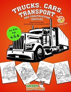 Couverture_Trucks Cars Transport And Construction Vehicles Coloring Book For Kids Age 4 - 5 - 6