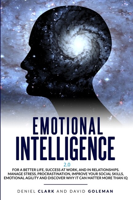 Emotional Intelligence 2.0: Why It Can Matter More Than Iq For A Better Life, Success In Relationships And At Work: Improve You