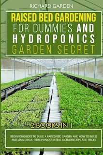 Couverture_Raised Bed Gardening For Dummies And Hydroponics Garden Secret
