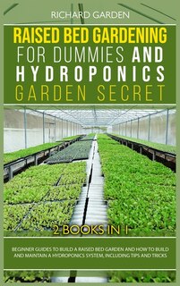 Couverture_Raised Bed Gardening For Dummies And Hydroponics Garden Secret