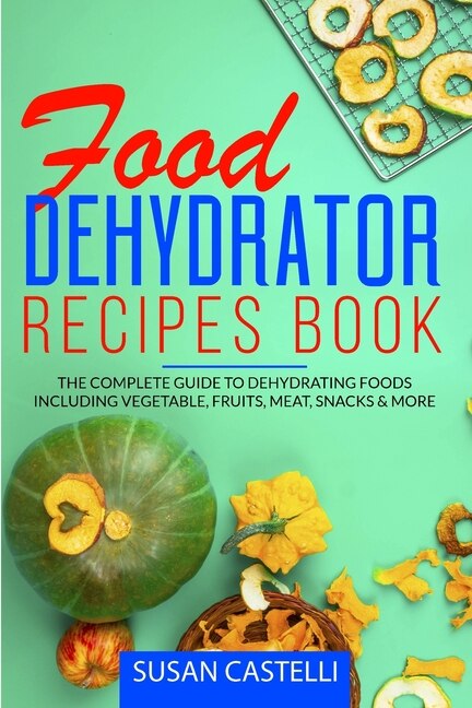 Couverture_Food Dehydrator Recipes Book