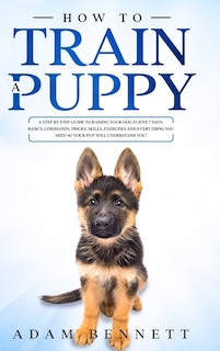 Front cover_How To Train A Puppy