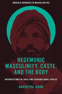 Couverture_Hegemonic Masculinity, Caste, and the Body